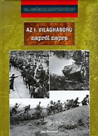 Az Első Világháború napról napra-Ian Westwell