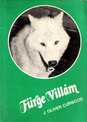 James Oliver Corwood: Fürge Villám