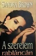 Sandra Brown: A szerelem rabláncán