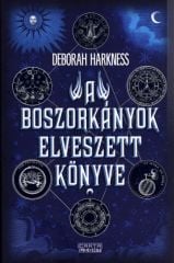 Deborah Harkness: A boszorkányok elveszett könyve