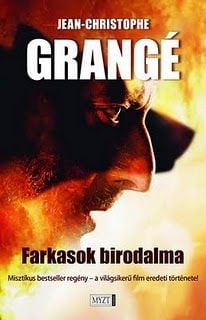 Jean-Christophe Grangé – A Farkasok birodalma
