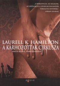Laurell K. Hamilton – Kárhozottak cirkusza