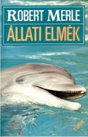 Robert Merle: Az állati elmék