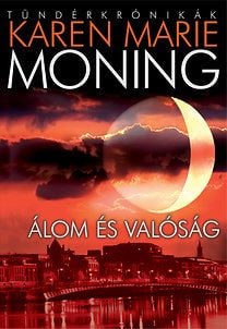 Karen Marie Moning – Tündér krónikák – Álom és valóság