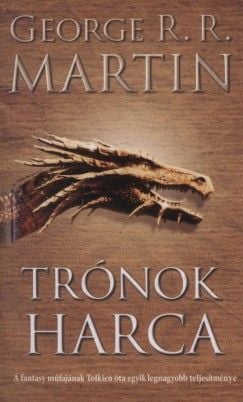 Georgre R. R. Martin. A Trónok harca Tűz és Jég dala I.