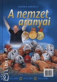 Csurka Gergely: A nemzet aranyai
